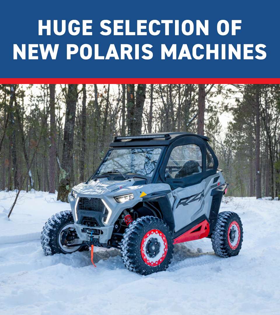 huge selection of new Polaris machines